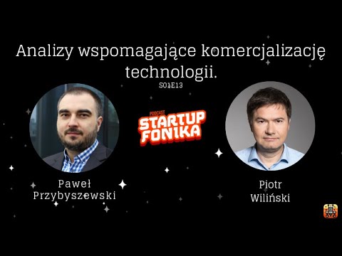 Analizy wspomagające komercjalizację technologii. Piotr Wiliński