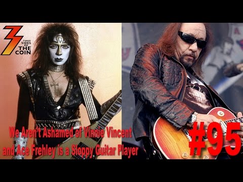 Ep. 95 The Sloppy Episode Ace Frehley is a Sloppy Guitar Player & Some Vinnie Vincent Stuff