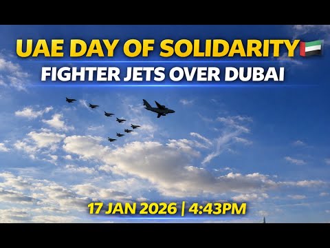 UAE Day of Solidarity 🇦🇪 Fighter Jets Aerial Display Over Dubai | 17 Jan 2026 | 4:43 PM