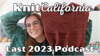 The Last 2023 Podcast - Knit California Podcast