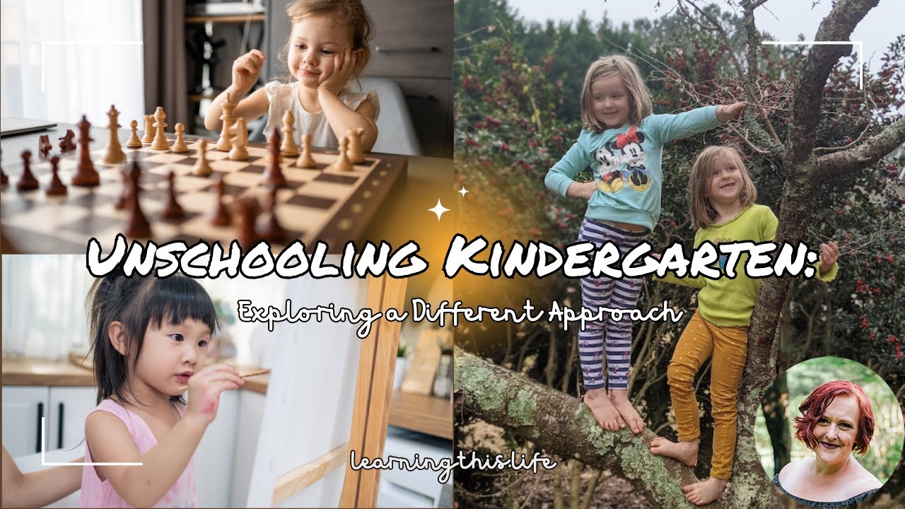 Unschooling Kindergarten: Exploring a Different Approach