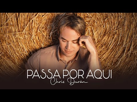 Passa Por Aqui - Chris Durán (Clipe Oficial)