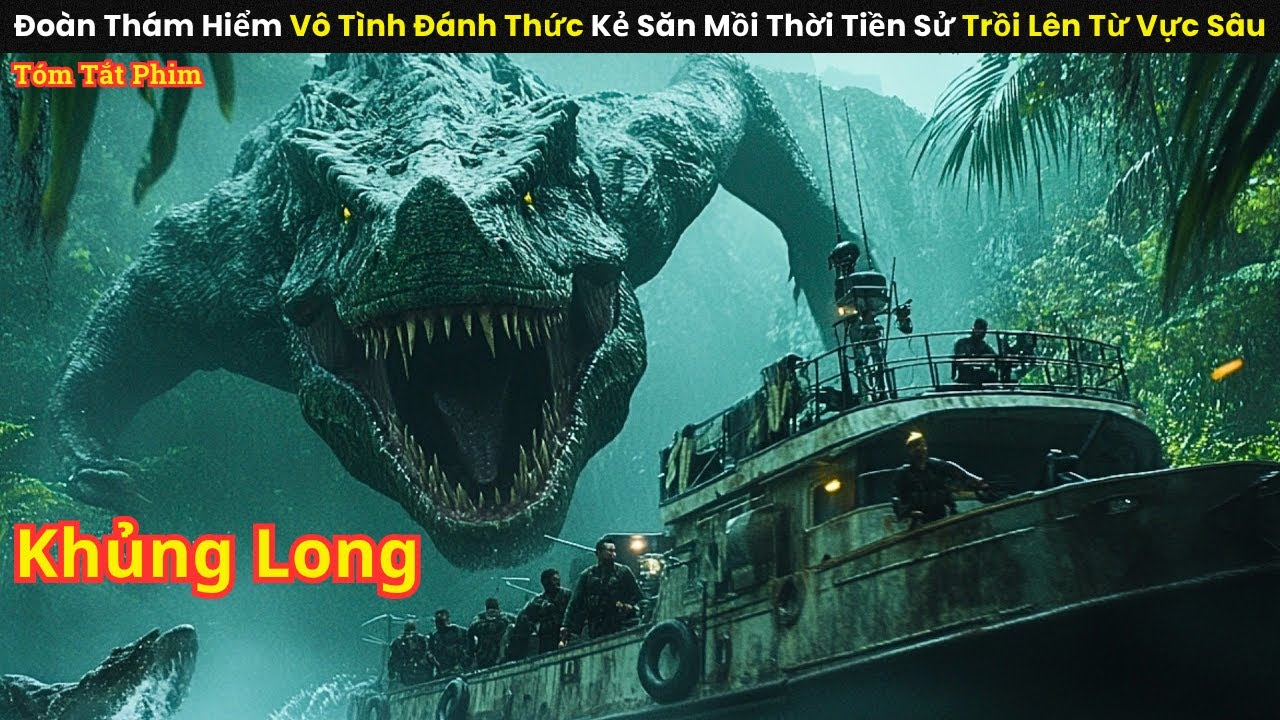 [Review Phim] Đoàn Thám Hiểm Vô Tình Đánh Thức Kẻ Săn Mồi Thời Tiền Sử Trồi Lên Từ Vực Sâu