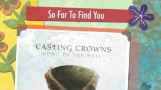 So Far To Find You - Casting Crowns
