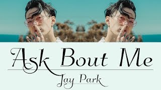 Jay Park - Ask Bout Me [Lyrics]