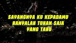 Download lagu Sayangnya Ku Kepadamu Hanyalah Tuhan Saja Yang Tau -Buat Insan Tersayang Lirik Cover mp3