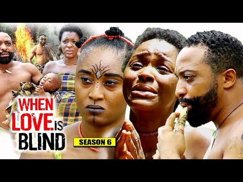 When Love Is Blind Season 6 Finale - 2018 Latest Nigerian Nollywood Movie Full HD