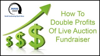 How To Double Profits Of Live Auction Fundraiser