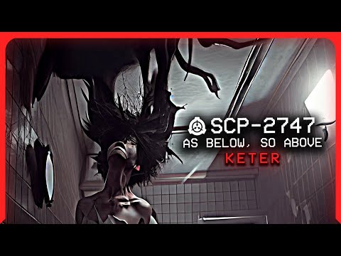 SCP-2747 │ As below, so above │ Keter │ Uncontained SCP