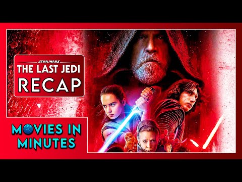 Star Wars: The Last Jedi in Minutes | Recap
