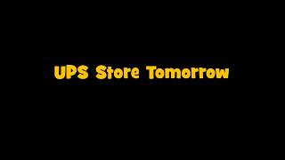 UPS Store Tomorrow