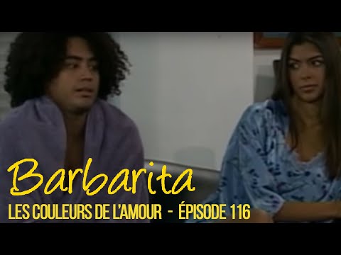 BARBARITA, les couleurs de l'amour - EP 116 -  Complet en français