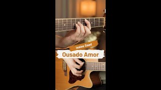 Ousado Amor - Isaías Saad