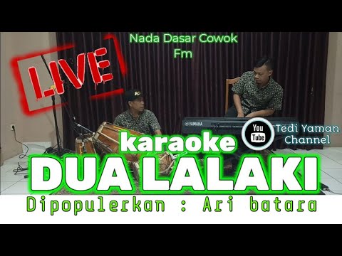 Dua lalaki karaoke live ( Ari batara ) nada dasar cowok