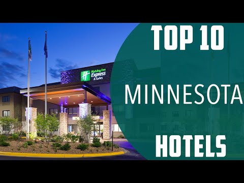 Top 10 Best Hotels to Visit in Minnesota | USA - English