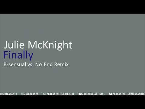Julie McKnight - Finally (B-sensual vs. No!End Mix)
