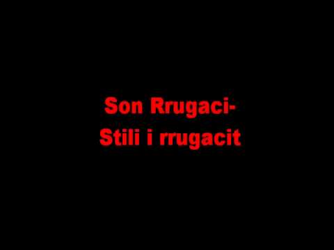 Son Rrugaci - Stili i Rrugacit