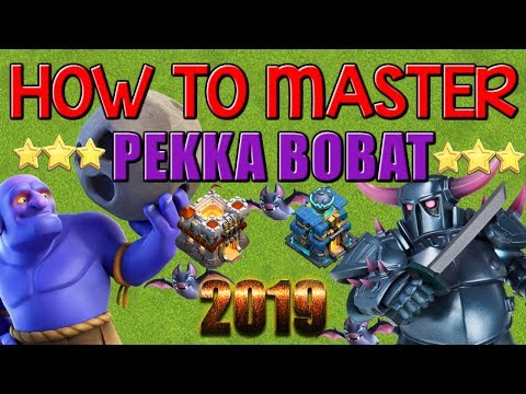 How To Master Pekka Bobat - TH11/TH12 Advanced Guide - Clash of Clans 2019