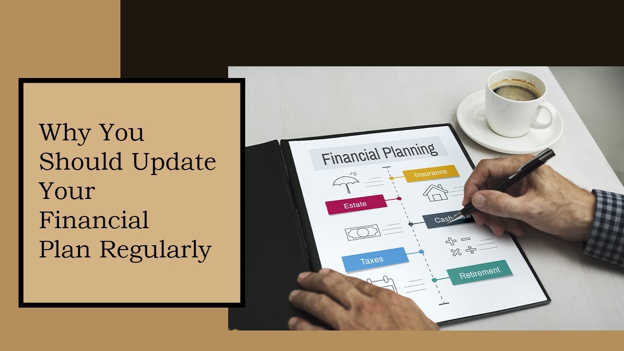 Why You Should Update Your Financial Plan Regularly