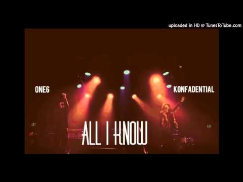 Konfadential x One6 - All I Know