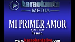 Karaokanta - Pesado - Mi primer amor