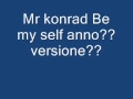 Mr konrad Be my self .wmv 
