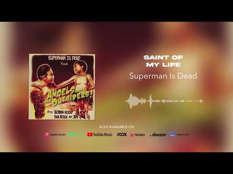Superman Is Dead - Saint Of My Life (Official Audio)