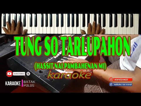 Karaoke TUNG SO TARLUPAHON (Hassit Nai Pambahenan Mi) The Boys||Live Keyboard.Cipt Eddys Sihombing