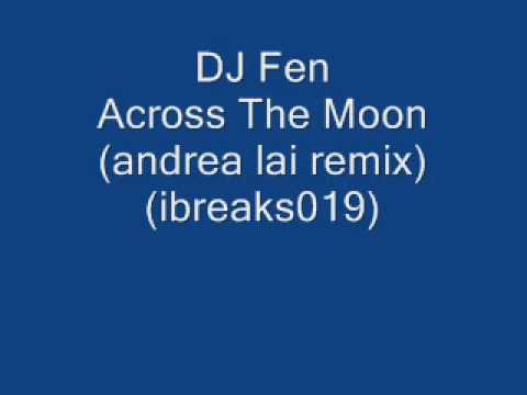 dj fen across the moon andrea lai remix