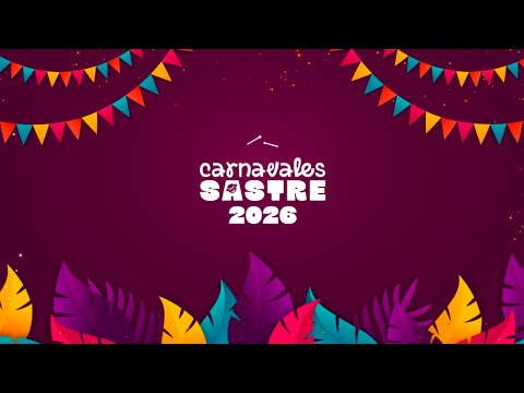 CARNAVALES SASTRE 2026 - Día 3