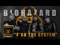 Biohazard F K The System Official Music Video