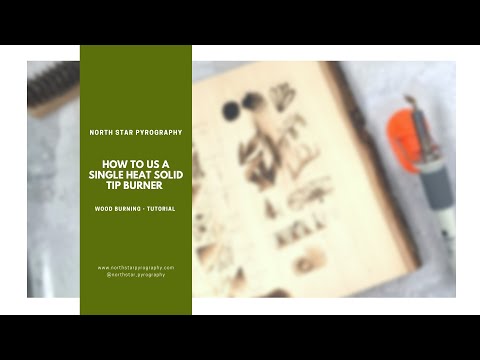 TUTORIAL: Using a Solid Tip Single Heat Wood Burner