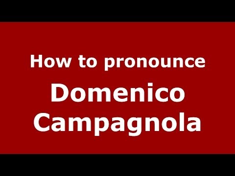 How to pronounce Domenico Campagnola (Italian/Italy) - PronounceNames.com
