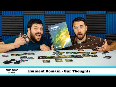 Never Bored Gaming | Our Thoughts | Eminent Domain