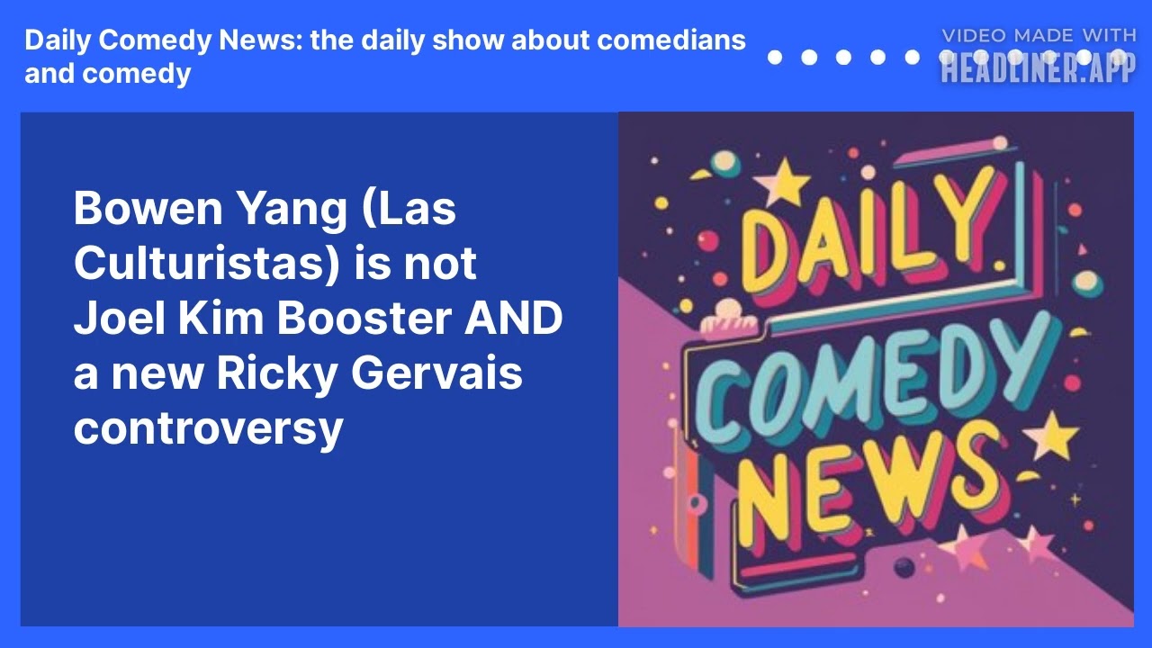 Bowen Yang (Las Culturistas) is not Joel Kim Booster AND a new Ricky Gervais controversy