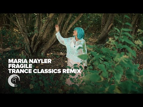 Maria Nayler - Fragile (Trance Classics Remix) (Official Video)