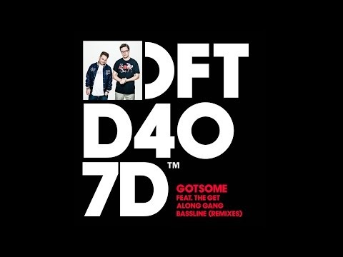 GotSome featuring The Get Along Gang 'Bassline' (Kenny Dope O'Gutta Remix)