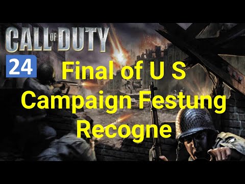 Call of Duty 1, full walkthrough on Veteran, Part 24, Final of U S  Campaign Festung Recogne