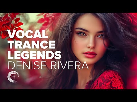 VOCAL TRANCE LEGENDS - DENISE RIVERA [FULL ALBUM]