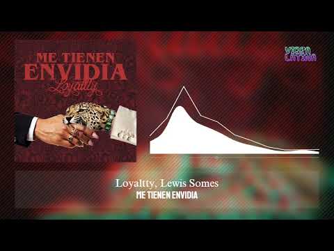 Me Tienen Envidia - Loyaltty, Lewis Somes