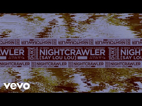 Duke Dumont, Say Lou Lou - Nightcrawler (Illyus & Barrientos Remix / Visualiser)
