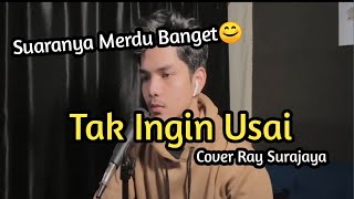 Download lagu Tak Ingin Usai ( Cover Ray Surajaya ) mp3