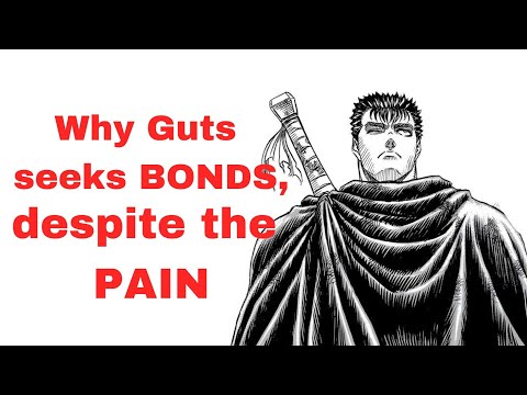 Why Guts still craves BONDS in a world of PAIN | Berserk Philosophy