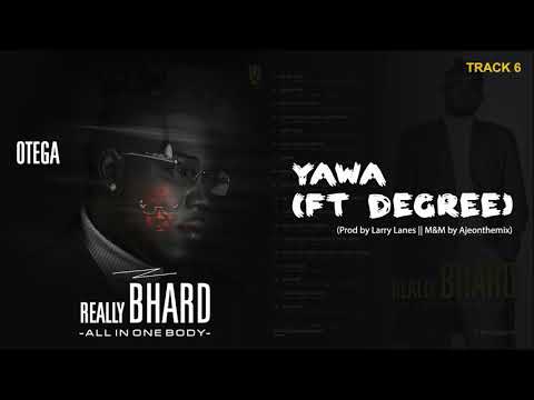 Otega - Yawa Ft Degree