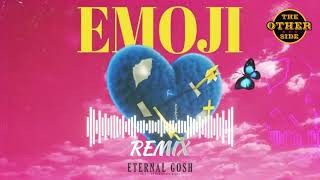 Download lagu Eternal Gosh - Emoji (Remix) mp3