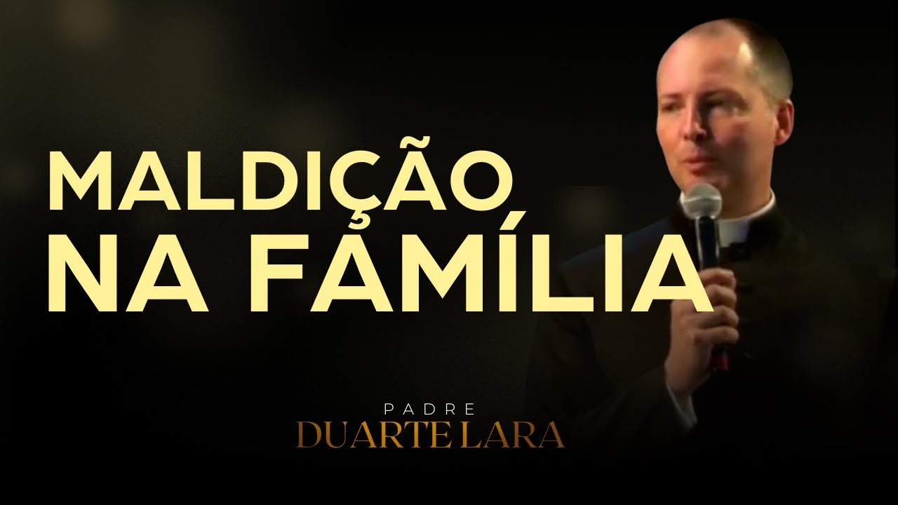 COMO IDENTIFICAR MALDIÇÃO NA FAMÍLIA? - PADRE DUARTE LARA