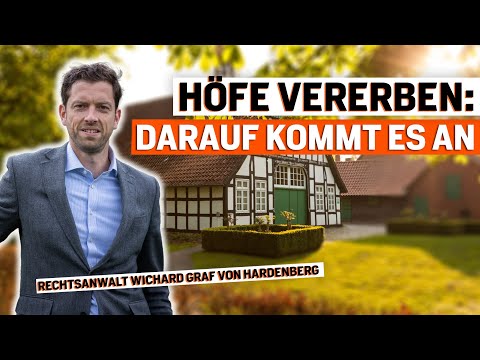 Landwirtschaftliche Betriebe RICHTIG vererben - Expertengespräch mit Rechtsanwalt von Hardenberg