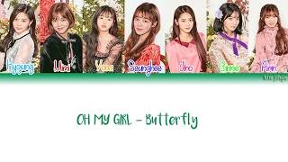 OH MY GIRL (오마이걸) – Butterfly Lyrics (Han|Rom|Eng|COLOR CODED)