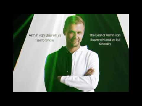 Armin van Buuren vs Tiësto Show - The Best of Armin van Buuren (Mixed by Ed Sinclair)