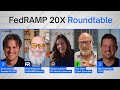 FEDRAMP 20X ROUNDTABLE WITH FEDRAMP DIRECTOR PETE WATERMAN